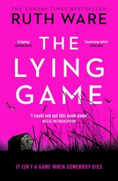 Icon image The Lying Game: The unpredictable thriller from the bestselling author of THE IT GIRL