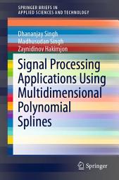 Icon image Signal Processing Applications Using Multidimensional Polynomial Splines