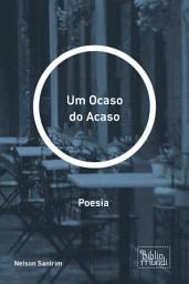 Icon image Um Ocaso do Acaso: Poesia