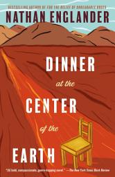 Icon image Dinner at the Center of the Earth: A novel