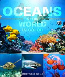 Icon image Oceans Of The World In Color: Marine Life and Oceanography for Children