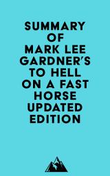 Icon image Summary of Mark Lee Gardner's To Hell on a Fast Horse Updated Edition