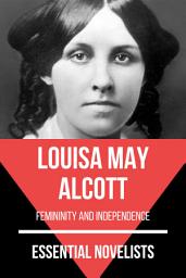 Icon image Essential Novelists - Louisa May Alcott: femininity and independence