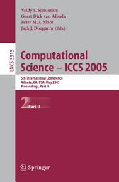 Icon image Computational Science -- ICCS 2005: 5th International Conference, Atlanta, GA, USA, May 22-25, 2005, Proceedings, Part II