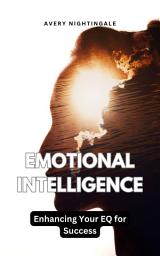 Icon image Emotional Intelligence: Enhancing Your EQ for Success