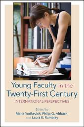 Icon image Young Faculty in the Twenty-First Century: International Perspectives