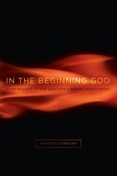 Icon image In the Beginning God: A Fresh Look at the Case for Original Monotheism