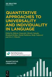 Icon image Quantitative Approaches to Universality and Individuality in Language