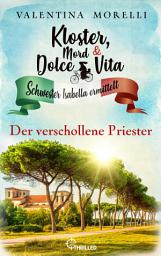 Icon image Kloster, Mord und Dolce Vita - Der verschollene Priester