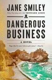 Icon image A Dangerous Business: A novel