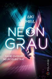 Icon image Neongrau: Game over im Neurosubstrat