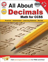 Icon image All About Decimals, Grades 5 - 8: Math for CCSS