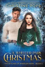 Icon image A Wheeler Park Christmas: A Holiday Paranormal Witch Romance (Christmas Supernatural Love Story)