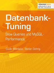 Icon image Datenbank-Tuning - Slow Queries und MySQL-Performance: Slow Queries und MySQL-Performance