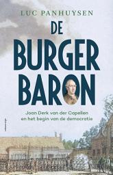 Icon image De Burgerbaron: Joan Derk van der Capellen en het begin van de democratie