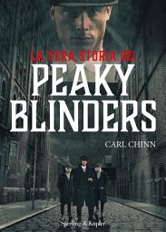 Icon image La vera storia dei Peaky Blinders