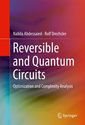 Icon image Reversible and Quantum Circuits: Optimization and Complexity Analysis