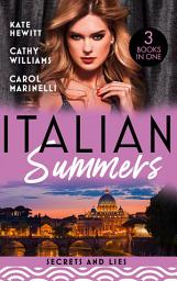 Icon image Italian Summers: Secrets And Lies: The Secret Kept from the Italian (Secret Heirs of Billionaires) / Seduced into Her Boss's Service / The Innocent's Secret Baby