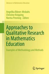 Icon image Approaches to Qualitative Research in Mathematics Education: Examples of Methodology and Methods