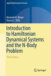 Icon image Applied Mathematical Sciences: Introduction to Hamiltonian Dynamical Systems and the N-Body Problem