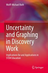 Icon image Uncertainty and Graphing in Discovery Work: Implications for and Applications in STEM Education