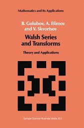 Icon image Walsh Series and Transforms: Theory and Applications