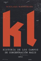 Icon image KL: Historia de los campos de concentración nazis