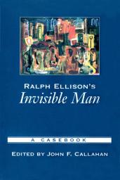 Icon image Ralph Ellison's Invisible Man: A Casebook