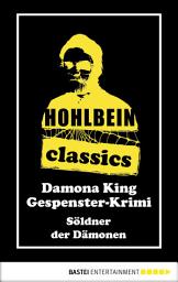 Icon image Hohlbein Classics - Söldner der Dämonen: Ein Gespenster-Krimi