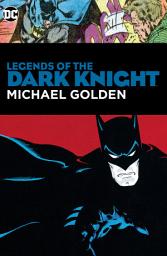 Icon image Legends of the Dark Knight: Michael Golden: Volume 1