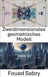 Icon image Zweidimensionales geometrisches Modell: Verständnis und Anwendungen in Computer Vision