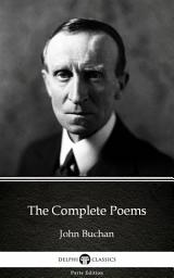 Icon image The Complete Poems by John Buchan - Delphi Classics (Illustrated)