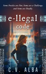 Icon image e-llegal code: Some puzzles are fun, some are a challenge and some are deadly.