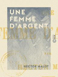 Icon image Une femme d'argent