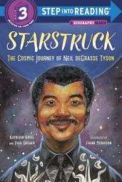 Icon image Starstruck (Step Into Reading): The Cosmic Journey of Neil deGrasse Tyson