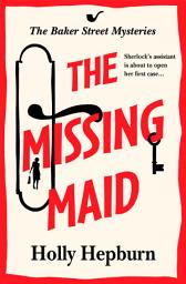 Icon image The Missing Maid: Discover a page-turning historical cozy murder mystery series from Holly Hepburn