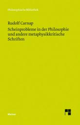 Icon image Scheinprobleme in der Philosophie und andere metaphysikkritische Schriften