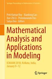 Icon image Mathematical Analysis and Applications in Modeling: ICMAAM 2018, Kolkata, India, January 9–12