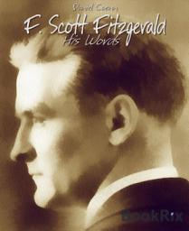 Icon image F. Scott Fitzgerald: His Words