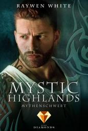 Icon image Mystic Highlands 4: Mythenschwert: Knisternde Highland-Fantasy