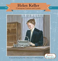 Icon image Helen Keller: Courageous Learner and Leader: Courageous Learner and Leader