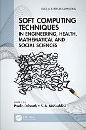 Icon image Soft Computing Techniques in Engineering, Health, Mathematical and Social Sciences