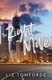 Icon image The Right Move: A forced proximity, fake dating sports romance from the TikTok sensation and author of MILE HIGH