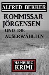 Icon image Kommissar Jörgensen und die Auserwählten: Hamburg Krimi