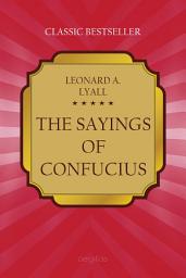 Icon image The Sayings of Confucius (original edition)