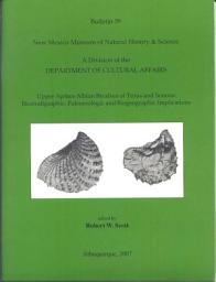 Icon image Upper Aptian-Albian Bivalves of Texas and Sonora: Biostratigraphic, Paleoecologic and Biogeographic Implications: Bulletin 39