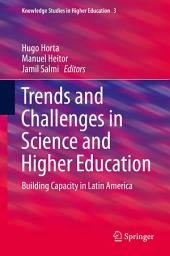 Icon image Trends and Challenges in Science and Higher Education: Building Capacity in Latin America