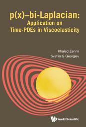 Icon image P(x)-bi-laplacian: Application On Time-pdes In Viscoelasticity