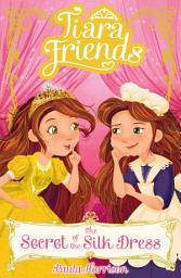 Icon image Tiara Friends 2: The Secret of the Silk Dress