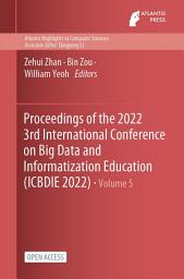 Icon image Proceedings of the 2022 3rd International Conference on Big Data and Informatization Education (ICBDIE 2022)